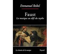 Faust: La musique au défi du mythe