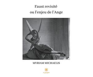 Faust revisité, ou l'enjeu de l'Ange