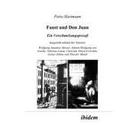 Faust Und Don Juan. Ein Verschmelzungsprozess, Dargestellt Anhand Der Autoren
