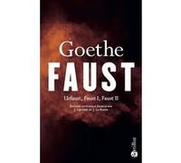 Faust - Urfaust, Faust I, Faust II Johann Wolfgang Von Goethe (Auteur)