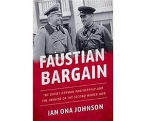 Faustian Bargain - Johnson Ian Ona Associate Director of the BradyJohnson Program in Grand Strategy Associate Director of the BradyJohnson Program in Gran Johnson Ian Ona Associate Director of the Bra