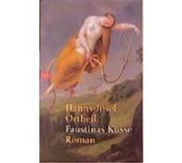 Faustinas Küsse Ortheil, Hanns-Josef (Auteur)