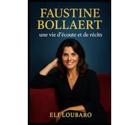 FAUSTINE BOLLAERT: Une vie d'écoutes et de récits
