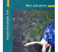 Fausto Ferraiuolo Trio - Blue and Green [Import]