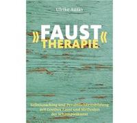 FaustTherapieSelbstcoaching und Persnlichkeitsbildung mit Goethe und Methoden der Schauspielkunst - Ulrike Auras - Books on Demand GmbH - Livre en Anglais Ulrike AurasUlrike Auras (Auteur)