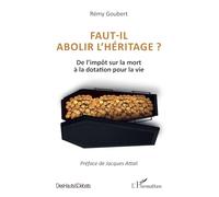 Faut-il abolir l’héritage ?: De l’impôt sur la mort à la dotation pour la vie