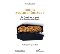 Faut-il abolir l’héritage ? – De l’impôt sur la mort à la dotation pour la vie – L'Harmattan