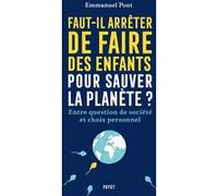 Faut-il arrêter de faire des enfants pour sauver la planète ?: Entre question de société et choix personnel