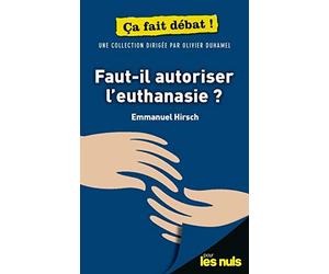 Faut-il autoriser l'euthanasie ? pour les Nuls ça fait débat