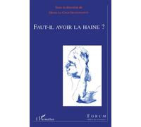 Faut-il avoir la haine ? - Olivier Le Cour Grandmaison - L'harmattan - broché - Etude