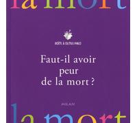 Faut-il avoir peur de la mort ?