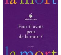 Faut-il avoir peur de la mort ?