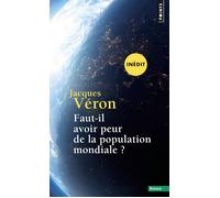 Faut-il avoir peur de la population mondiale ? - Jacques Véron - Points - Poche - Essai