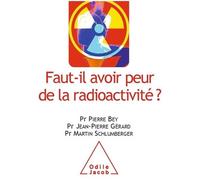 Faut-Il Avoir Peur De La Radioactivité ?