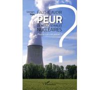 Faut-il avoir peur de nos centrales nucléaires ? Pourra-t-on s'en passer ? - Georges Sapy - L'harmattan - broché - Essai