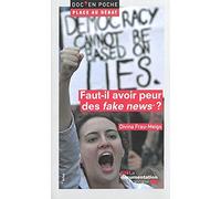 Faut-il avoir peur des fake news ?