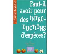 Faut-il avoir peur des introductions d'espèces? - Christian Lévêque - Le Pommier - broché - Essai