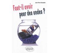 Faut-il avoir peur des ondes ? - Jean Brasebin - Ellipses - broché - Essai