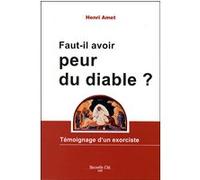 Faut-il avoir peur du diable ? Henri Amet (Auteur)