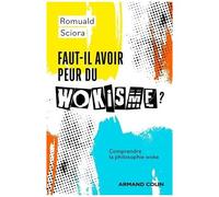 Faut-Il Avoir Peur Du Wokisme ? - Comprendre La Philosophie Woke