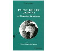 Faut-il brûler Darwin ? ou L'imposture darwinienne