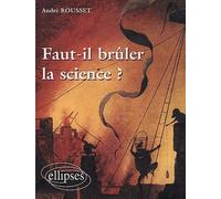 Faut-Il Brûler La Science ?