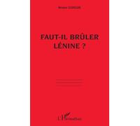 FAUT-IL BRÛLER LÉNINE ?