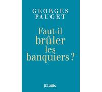 Faut-il brûler les banquiers ?