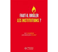 FAUT-IL BRULER LES INSTITUTIONS