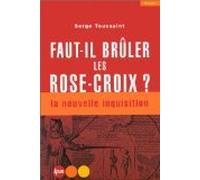 Faut-il brûler les Rose-Croix ? La nouvelle inquisition