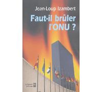 Faut-il brûler l'ONU ?