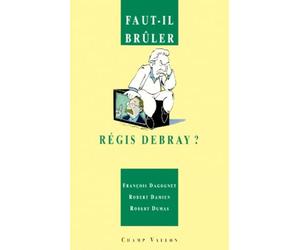 Faut-il brûler Régis Debray ?