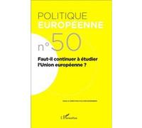 Politique Européenne N° 50/2015 - Faut-Il Continuer À Étudier L'union Européenne ?