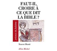 Yacov Shavit – Faut-il croire à ce que dit la Bible ? – Poche – Les Éditions Albin Michel