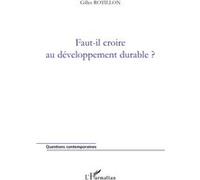 Faut-il croire au développement durable ? Gilles Rotillon (Auteur)