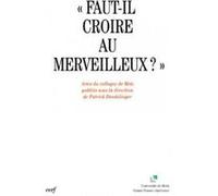 Faut-il croire au merveilleux ? DONDELINGER PATRICK (Auteur)