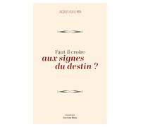 Faut-il croire aux signes du destin ?