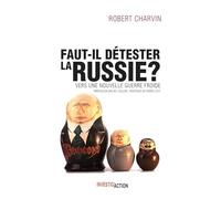 Faut-il détester la Russie?