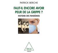 Faut-il encore avoir peur de la grippe ?: Histoire des pandémies