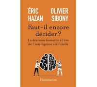 Faut-il encore décider ? La décision humaine à l'ère de l'intelligence artificielle - Olivier Sibony - Flammarion - broché - Essai