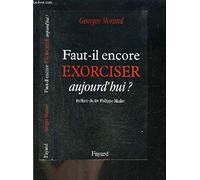 Faut-il encore exorciser aujourd'hui ?