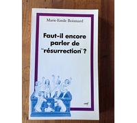 FAUT-IL ENCORE PARLER DE « RÉSURRECTION » ?