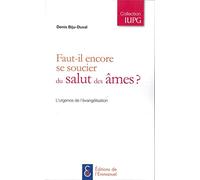 Faut-il encore se soucier de Salut des âmes? L'urgence de l'évangélisation