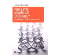 Faut-Il Être Minimaliste En Éthique ? - Le Libéralisme, La Morale Et Le Rapport À Soi
