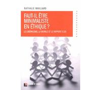 Faut-il être minimaliste en éthique ? Le libéralisme, la morale et le rapport à soi - Nathalie Maillard - Labor Et Fides - broché - Essai