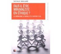 Faut-il être minimaliste en éthique ? Nathalie Maillard (Auteur)