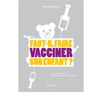 Faut-il faire vacciner nos enfants ? - Virginie Belle - Max Milo - broché - Essai