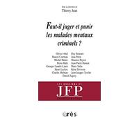Faut-il juger et punir les malades mentaux criminels ? Jean Thierry (Directeur éditorial), Jean Thierry (Auteur)