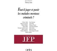 Faut-il juger et punir les malades mentaux criminels ? Jean Thierry (Directeur éditorial), Jean Thierry (Auteur)