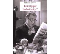 Faut-Il Juger Sacha Guitry ?